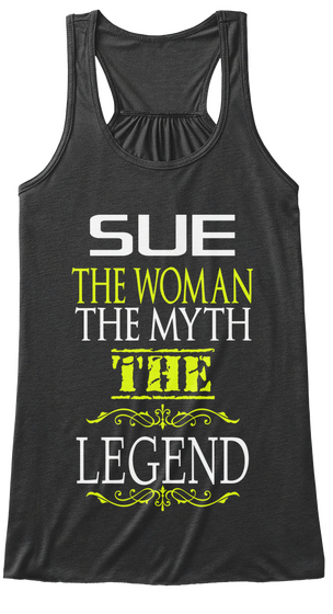 Sue The Woman The Myth The Legend Dark Grey Heather áo T-Shirt Front