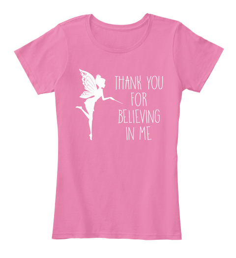 Thank You For Believing In Me True Pink T-Shirt Front
