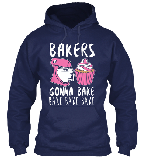Bakers Gonna Bake Bake Bake Bake Navy Maglietta Front