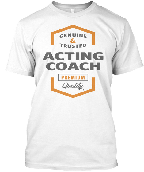 Acting Coach T Shirt White Camiseta Front