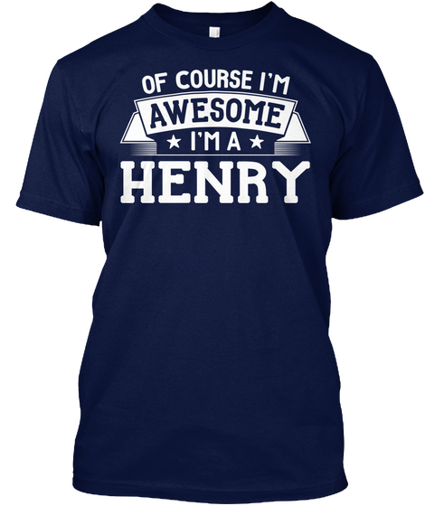 Of Course Im Awesome Im A Henry Navy Camiseta Front