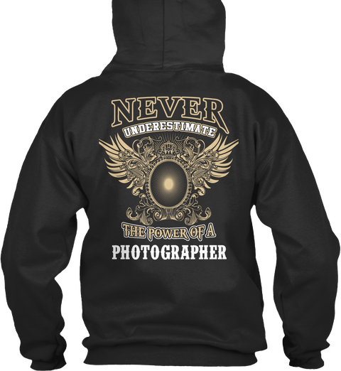 Never Underestimate The Power Of A Photographer Jet Black T-Shirt Back