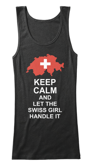 Keep Calm And Let The Swiss Girl Handle It Black Maglietta Front