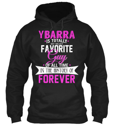 Ybarra Is Totally My Most Favorite Guy. Customizable Name  Black Camiseta Front
