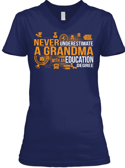 Never Underestimate A Grandma With An Education Degree Navy áo T-Shirt Front