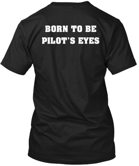 Born To Be Pilots Eyes Black Camiseta Back