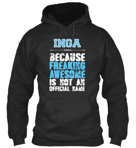 Inga Because Freaking Awesome Is Not An Official Name Jet Black T-Shirt Front