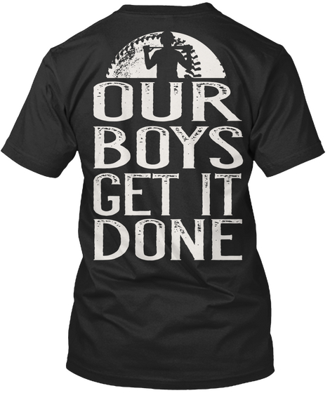 Our Boys Get It Done Black Camiseta Back