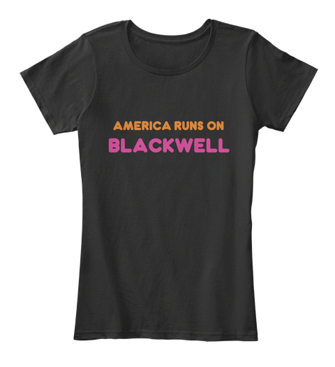 Blackwell   America Runs On Black T-Shirt Front