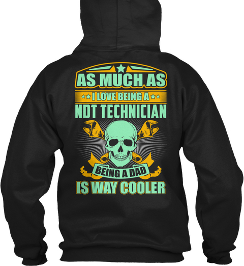 As Much As I Love Being A Not Technician Being A Dad Is Way Cooler Black Camiseta Back