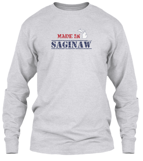 Made In Saginaw Na Ash Grey T-Shirt Front