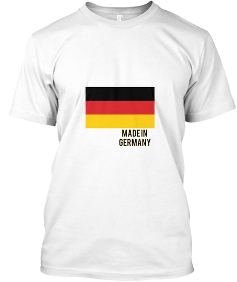 Made In Germany White T-Shirt Front