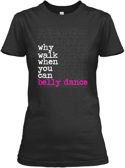 When You  Can Belly Dance T Shirt Black Maglietta Front