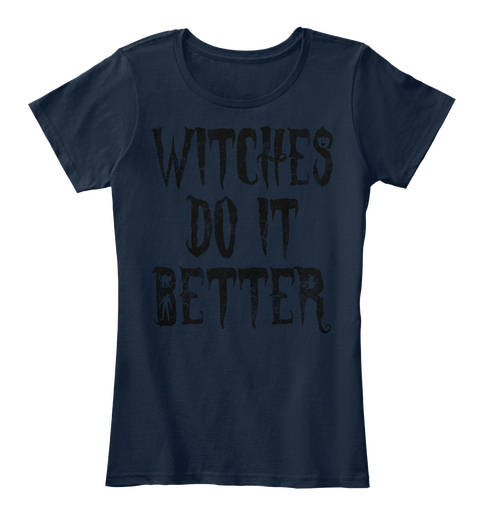 Witches Do It Better Halloween Costume  New Navy Camiseta Front