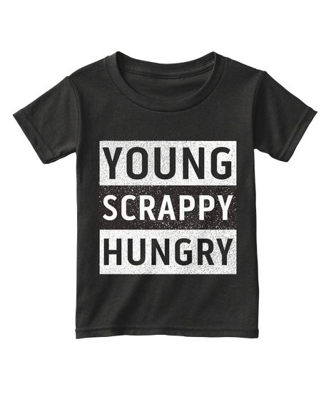 Young Scrappy Hungry Toddler Tees Black Camiseta Front