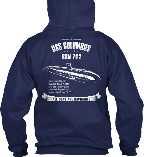  Uss Columbus Ssn 762 Class   Los Angeles Awarded: March 21, 1986 Keel Laid: January 9, 1991 Launched: August 1, 1992... Navy áo T-Shirt Back