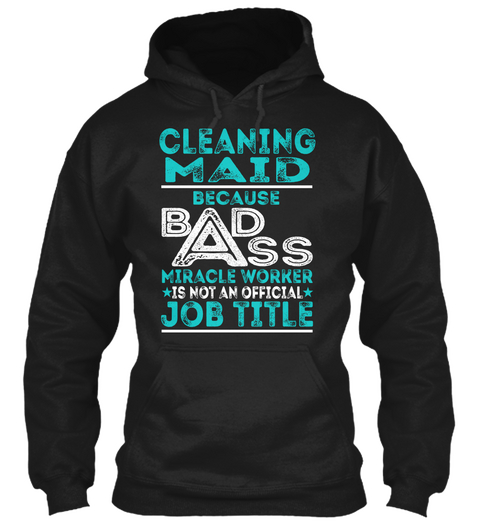 Cleaning Maid   Badass Black T-Shirt Front