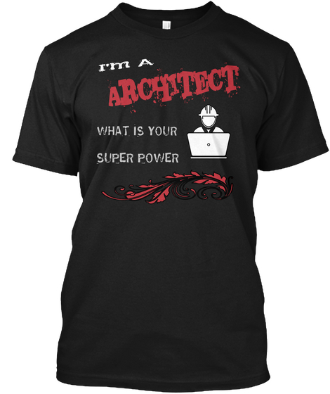 I'm A Architect What Is Your Super Power Black Camiseta Front