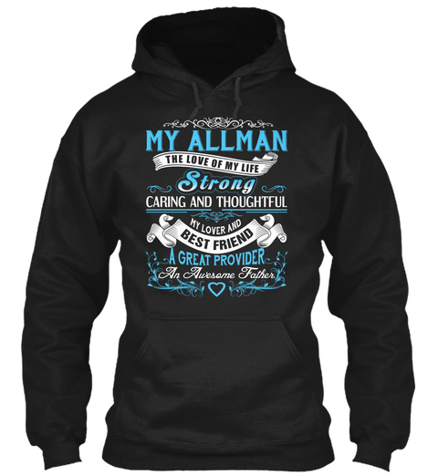My Allman   The Love Of My Life. Customizable Name Black T-Shirt Front