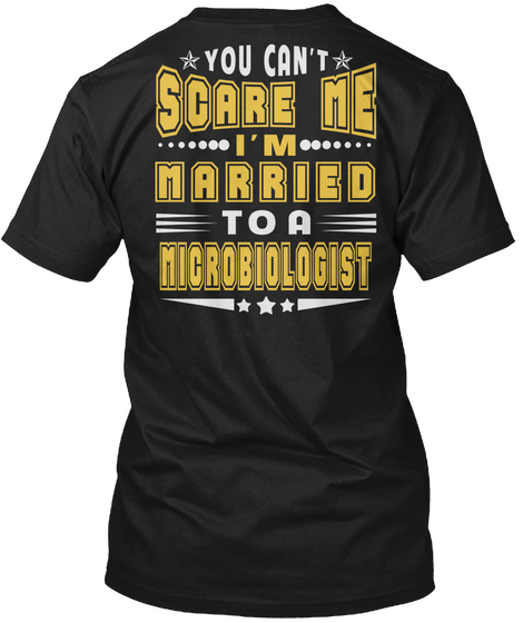 You Can't Scare Me Microbiologist Job T Black T-Shirt Back