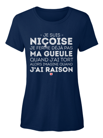 Je Suis Nicoise Je Ferme Deja Pas Ma Gueule Quand Jai Tort Alors Imagine Quand Jai Raison Navy Maglietta Front