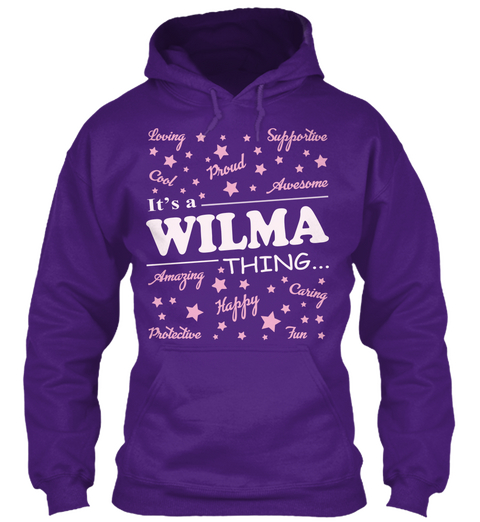 Loving Supportive Cool Proud Awesome It's An Wilma Thing Amazing Happy Caring Protective Fun Purple T-Shirt Front