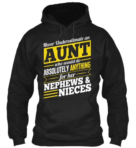 Never Underestimate An Aunt Who Would Do Absolutely Anything For Her Nephews & Nieces Black áo T-Shirt Front
