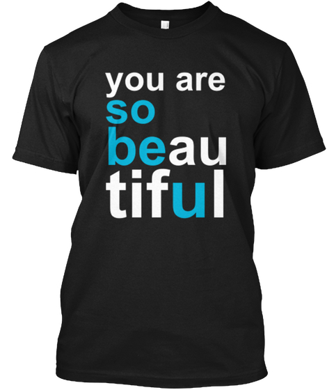 You Are So Beautiful Black Camiseta Front
