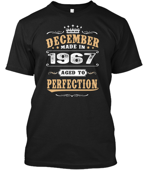 1967 December Aged To Perfection Black T-Shirt Front