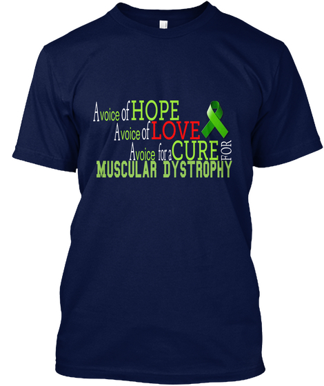 A Voice Of Hope A Voice Of Love A Voice For A Cure For Muscular Dystrophy Navy T-Shirt Front