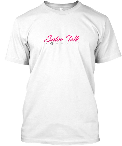 Salon Talk Logo White T-Shirt Front