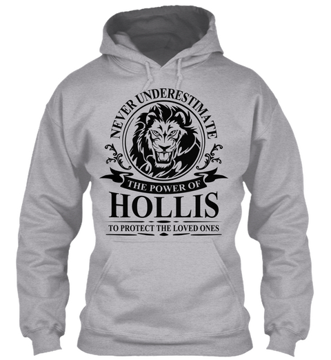 Never Underestimate The Power Of Hollis To Protect The Loved Ones Sport Grey Kaos Front