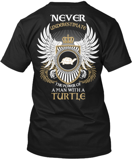 Never Underestimate The Power Of A Man With A Turtle Black Camiseta Back