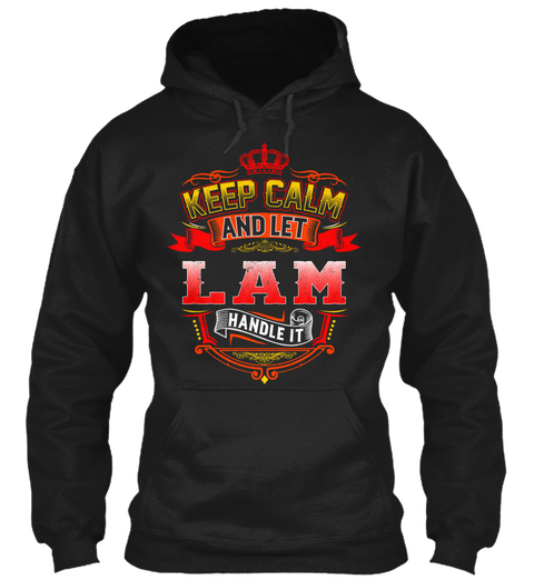 Keep Calm   Let Lam Handle It Black T-Shirt Front