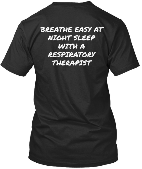  Breathe Easy At Night Sleep With A Respiratory Therapist Black Maglietta Back