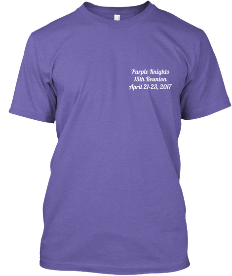 Purple Knights
15th Reunion
April 21 23, 2017 Orchid T-Shirt Front