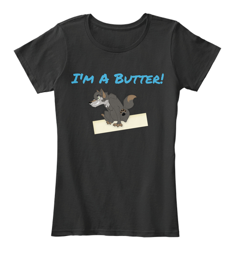 I'm A Butter Black T-Shirt Front