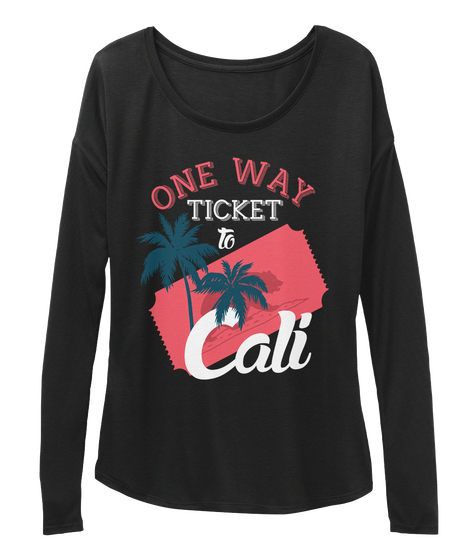 One Way Ticket To Cali Black áo T-Shirt Front