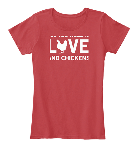 All You Need Is Love And Chickens Classic Red T-Shirt Front