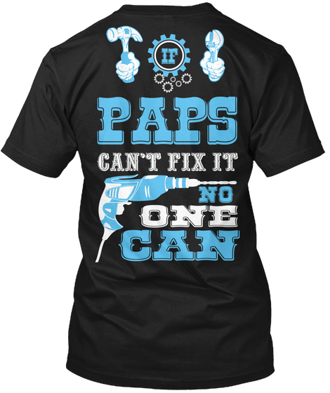 If Paps Can't Fix It No One Can Black T-Shirt Back