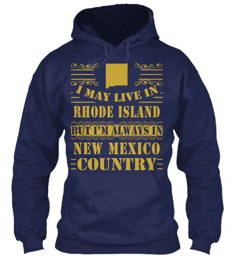 I May Live In Rhode Island But I'm Always In New Mexico Country Navy Camiseta Front