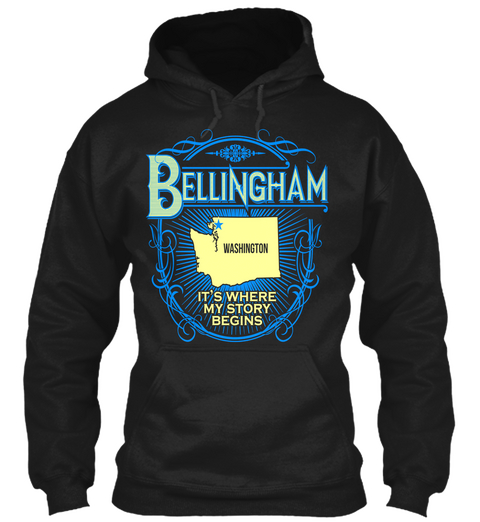 Bellingham Washington Its Where My Story Begins Black T-Shirt Front