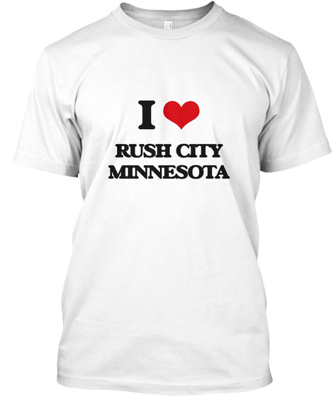 I Love Rush City Minnesota White T-Shirt Front