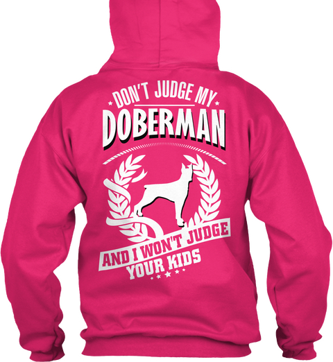 Don't Judge My Doberman And I Won't Judge Your Kids Heliconia T-Shirt Back