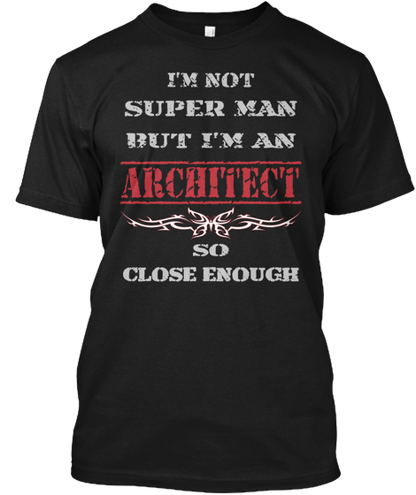 I'm Not Super Man But I'm An Architect So Close Enough Black Camiseta Front