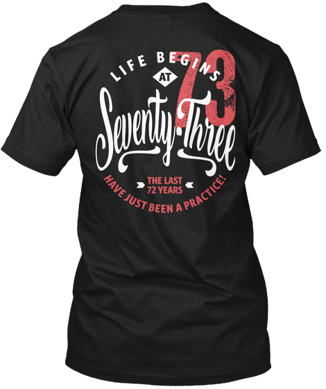 Life Begins At 73 | 73rd Birthday Black Camiseta Back