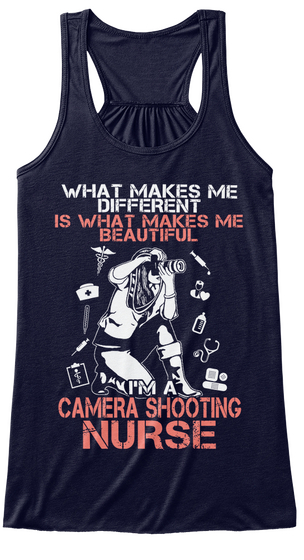 What Makes Me Different Is What Makes Me Beautiful I'm A Camera Shooting Nurse Midnight T-Shirt Front