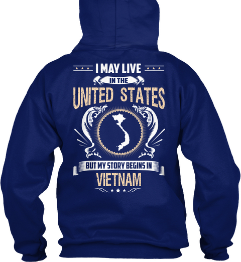 I May Live In The United States But My Story Begins In Vietnam Oxford Navy T-Shirt Back