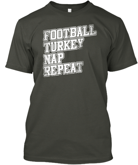 Football Turkey Nap Repeat Smoke Gray Maglietta Front