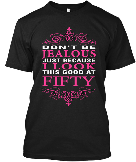 I Look This Good At 50! Black áo T-Shirt Front